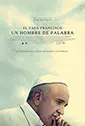 El Papa Francisco: Un hombre de palabra